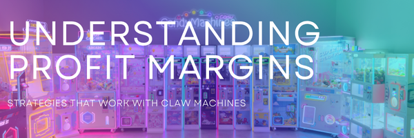  Understanding Profit Margins in Claw Machines: Strategies That Work